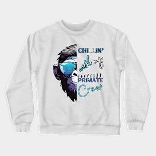 Monkeying Around: Chillin' with My Primate Crew Crewneck Sweatshirt